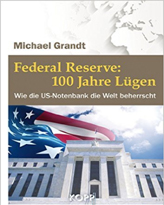Federal Reserve: 100 Jahre Lügen